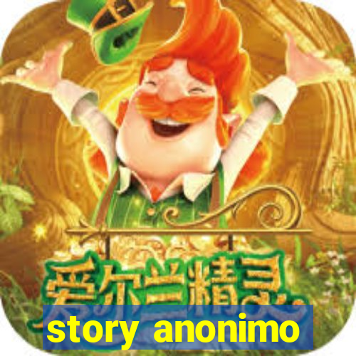 story anonimo